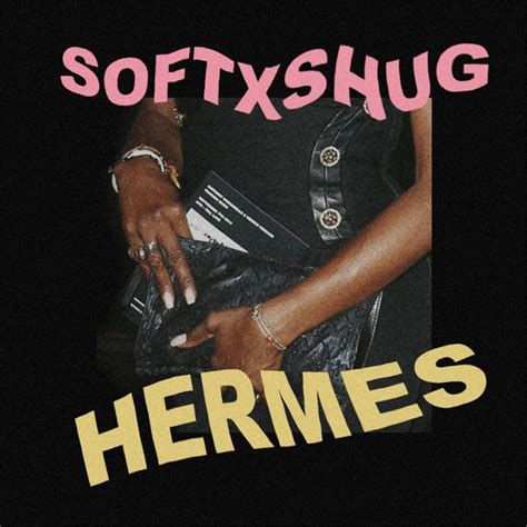 hermes softxshug|Hermes .